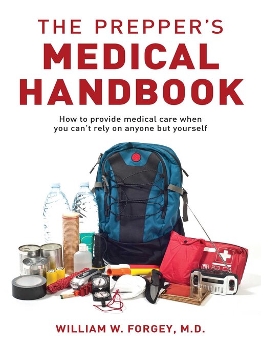 Title details for The Prepper's Medical Handbook by William Forgey - Available